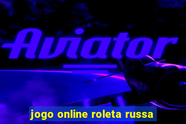 jogo online roleta russa